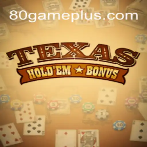 Exploring Texas Hold'em Bonus on 80GAME.APP - A Premier Gaming Platform